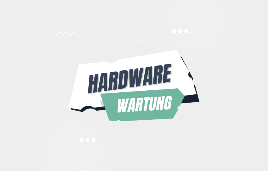 Hardware Wartung